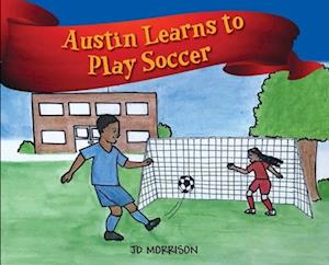 Austin Learns to Play Soccer