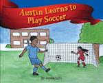 Austin Learns to Play Soccer