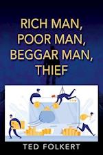 RICH MAN, POOR MAN, BEGGAR MAN, THIEF