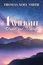 Twilight Dreams and Musings 