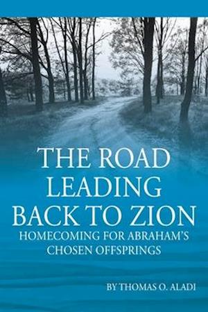 The Road Leading  Back To Zion