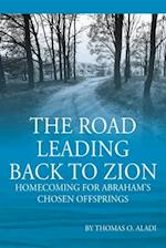 The Road Leading  Back To Zion