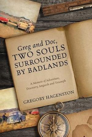 Greg and Doc, Two Souls Surrounded by Badlands