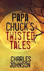 Papa Chuck's Twisted Tales 