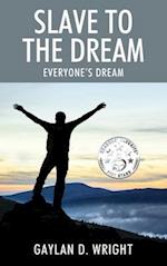 Slave to the Dream: Everyone's Dream 