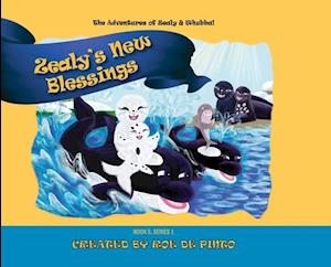 Zealy's New Blessings: The Adventures of Zealy and Whubba, Book 5, Series 1