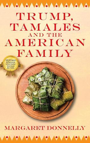 Trump, Tamales and the American Family