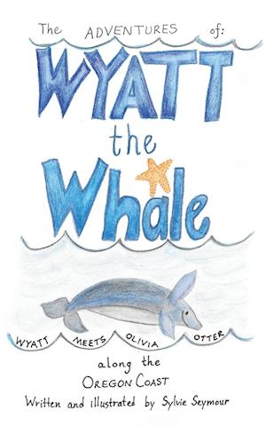 The Adventures of Wyatt the Whale