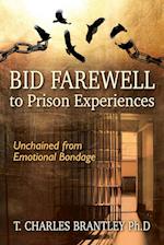 Bid Farewell to Prison Experiences