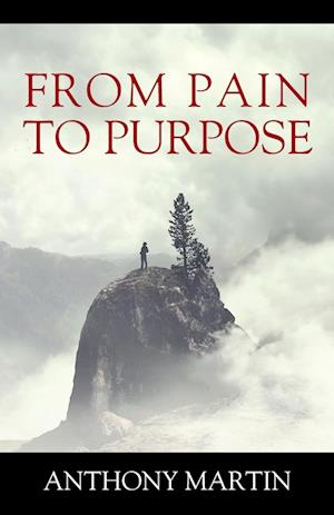 FROM PAIN TO PURPOSE