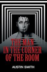 The Man in the Corner of the Room 