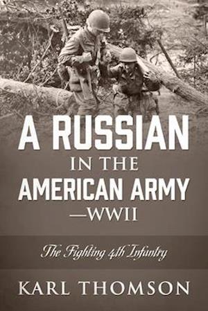 A Russian in the American Army - WWII