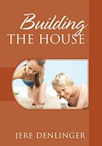 Building the House 