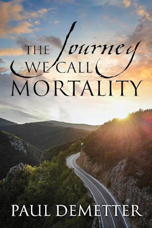 The Journey We Call Mortality