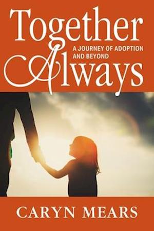 Together Always: A Journey of Adoption and Beyond