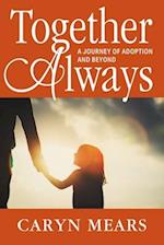 Together Always: A Journey of Adoption and Beyond 