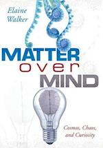 Matter Over Mind