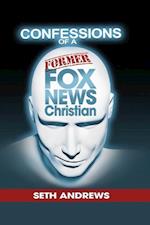 Confessions of a Former Fox News Christian 