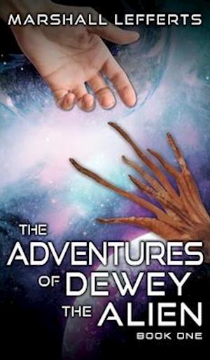 The Adventures of Dewey the Alien: Book One