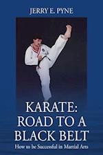 Karate: Road to a Black Belt: How to be successful in Martial Arts 