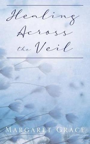 Healing Across the Veil