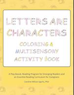 Letters are Characters: Coloring & Multisensory Activity Book 