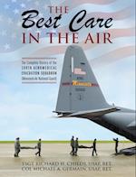 The Best Care In The Air: The Complete History of the 109th Aeromedical Evacuation Squadron (Minnesota Air National Guard) 