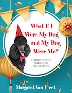 What If I Were My Dog and My Dog Were Me? A Pandemic Inspired Learning Tool for Your Family! 