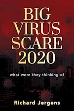 BIG VIRUS SCARE 2020: What Were They Thinking Of 