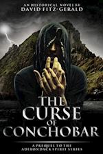 The Curse of Conchobar&#8213;A Prequel to the Adirondack Spirit Series