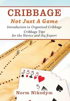 CRIBBAGE - NOT JUST A GAME