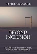 Beyond Inclusion