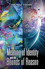 The Meaning of Identity and the Bounds of Reason 