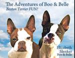 The Adventures of Boo & Belle: Boston Terrier FUN! 