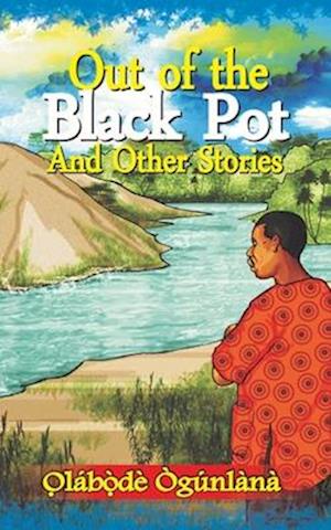 OUT OF THE BLACK POT AND OTHER STORIES