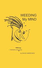 Weeding My Mind - Memoirs of an Unknown Actor