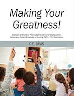 Making Your Greatness! Strategies and Tools for Passing the Praxis II Elementary Education