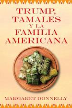 Trump, tamales y la familia americana 