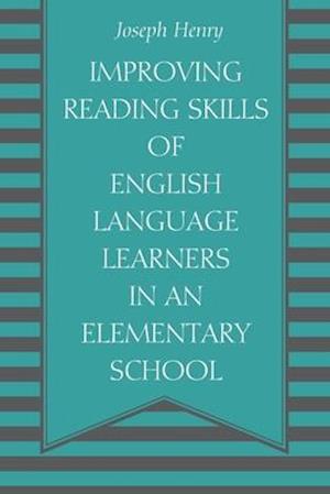 Improving Reading Skills of English Language Learners in an Elementary School