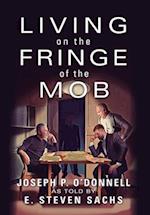 Living on the Fringe of the Mob 