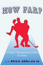 How Far? A Tale of Determination, DNA, and Drama 