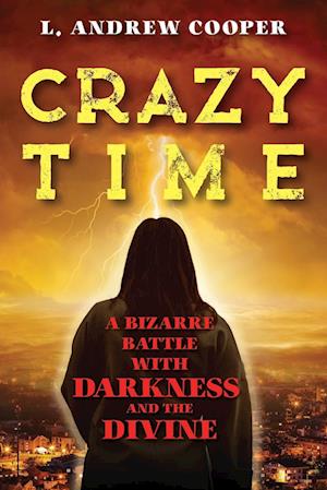 Crazy Time: A Bizarre Battle with Darkness and the Divine