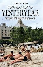 The Beach of Yesteryear: Stories and Essays 