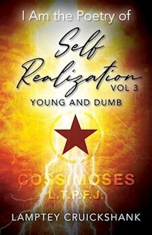 I Am the Poetry of Self Realization Vol 3