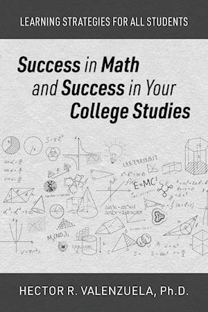 Success in Math and Success in Your College Studies