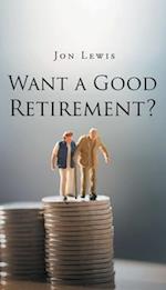 Want a Good Retirement? 