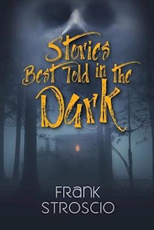 Stories Best Told in the Dark