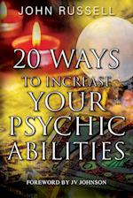 20 Ways to Increase Your Psychic Abilities 