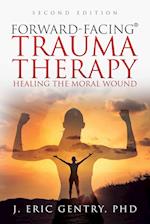 Forward-Facing(R) Trauma Therapy - Second Edition