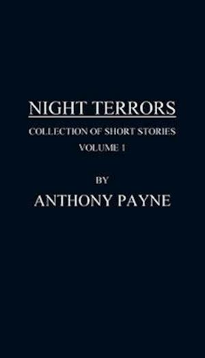 Night Terrors: Collection of Short Stories Volume 1